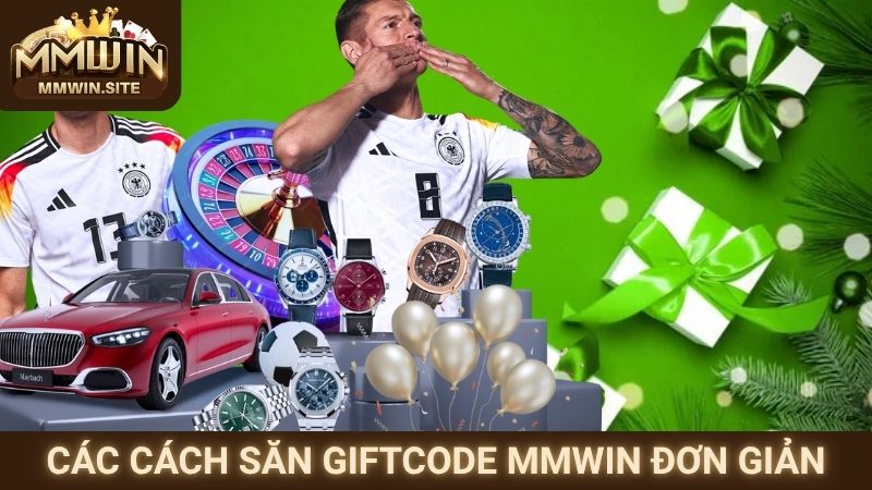 Cách Săn Giftcode MMWIN Dễ Dàng Và Hiệu Quả Nhất 2 Các cách săn Giftcode MMWIN đơn giản