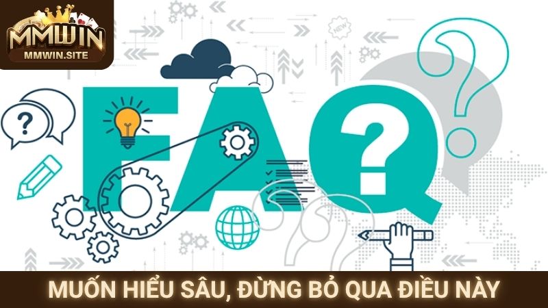 Câu Hỏi Thường Gặp MMWIN 2 Muốn hiểu sâu, đừng bỏ qua điều này