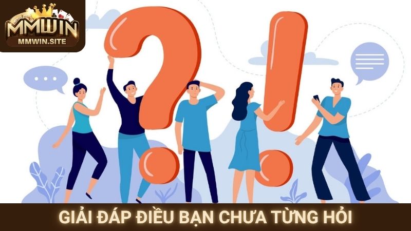 Câu Hỏi Thường Gặp MMWIN 3 Giải đáp điều bạn chưa từng hỏi