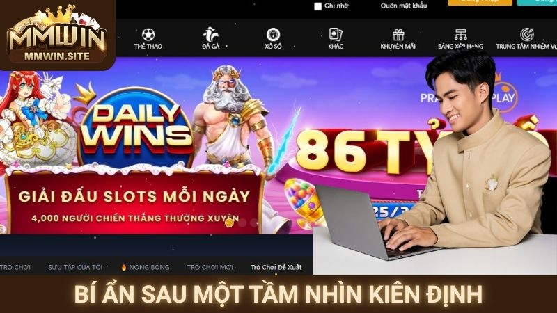 CEO MMWIN 2 Bí ẩn sau một tầm nhìn kiên định