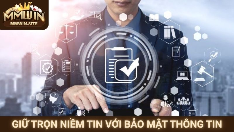 Chính sách bảo mật 2 Giữ trọn niềm tin với bảo mật thông tin