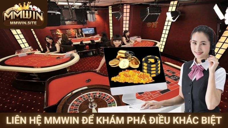Liên Hệ MMWIN 1 Liên hệ MMWIN để khám phá điều khác biệt